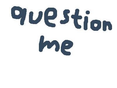 Question me here (QNA for 50+ anims and 1 month)