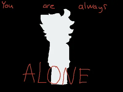 Alone.