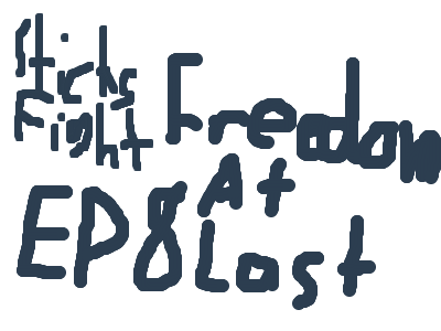 Sticks Fight Ep 8 Freedom At Last