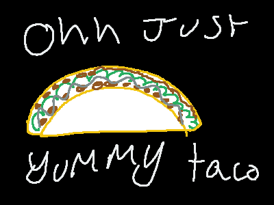 WHO ATE MY TACO !!!!!
