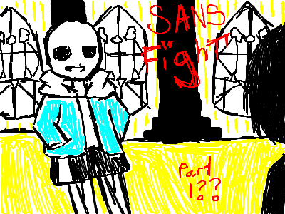 sans fight part 1 idk if ill continue