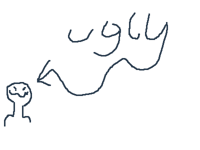 Im stupid! Also I am a terrible person :D