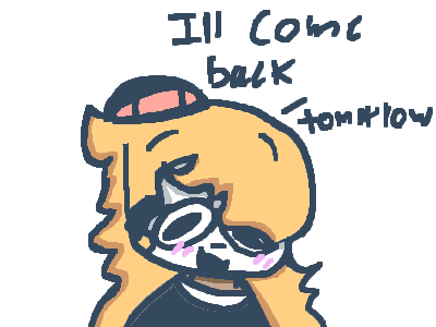 Gonna be online tomorrow