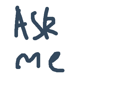 Ask me (real)