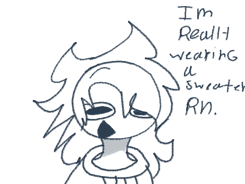 The sweater will help me from deh c o l d