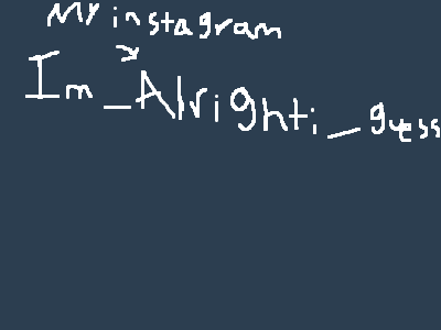 if u want to know what I like like here's my insta