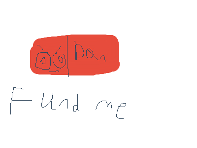 My husband Dan will you fund me