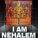 I AM NEHALEM