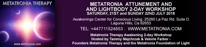 Metatronia Attunement & Lightbody 2-Day Workshop Metatronia Attunement & Lightbody 2-Day Workshop