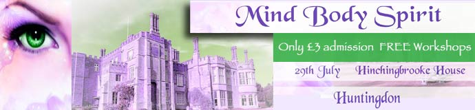 MIND BODY SPIRIT EVENT   Hinchingbrooke House, Huntingdon.    Sunday 29th July 2018