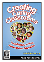 Creating Caring Classrooms: Book B: Middle Primary Creating Caring Classrooms: Book B: Middle Primary