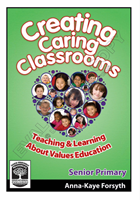 Creating Caring Classrooms: Book C: Senior Primary Creating Caring Classrooms: Book C: Senior Primary