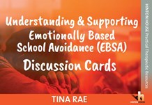 Understanding & Supporting Emotionally Based School Avoidance Discussion Cards Understanding & Supporting Emotionally Based School Avoidance Discussion Cards