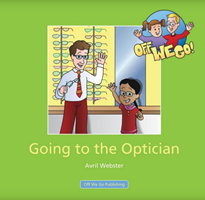 Going to the Optician (Off We Go) Going to the Optician (Off We Go)