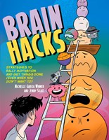 Brain Hacks: Strategies to Rally Motivation and Get Things Done Brain Hacks: Strategies to Rally Motivation and Get Things Done