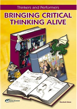 Bringing Critical Thinking Alive Thinkers and Performers Bringing Critical Thinking Alive Thinkers and Performers