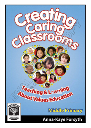 Creating Caring Classrooms: Book B: Middle Primary Creating Caring Classrooms: Book B: Middle Primary
