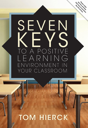 Seven Keys to a Positive Learning Environment in Your Classroom Seven Keys to a Positive Learning Environment in Your Classroom