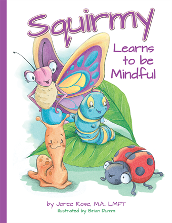 Squirmy Learns to be Mindful Squirmy Learns to be Mindful