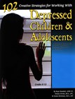 102 Creative Strategies for Depressed Children and Adolescents