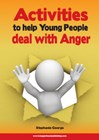 Activities to Help Young People Deal with Anger Activities to Help Young People Deal with Anger