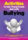 Activities to Help Young People Deal with Bullying Activities to Help Young People Deal with Bullying