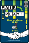 Fair Play! Classroom Games (1-20) Book A