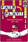 Fair Play! Classroom Games (21-40) Book B