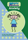 Helpful Handbooks for Parents, Carers and Professionals: Anxiety