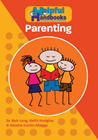 Helpful Handbooks for Parents, Carers and Professionals: Parenting