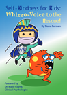 Self-Kindness for Kids: Whizzo-Voice to the Rescue!