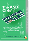 The ASD Girls’ Wellbeing Toolkit