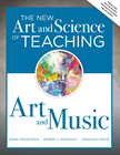 The New Art and Science of Teaching Art and Music