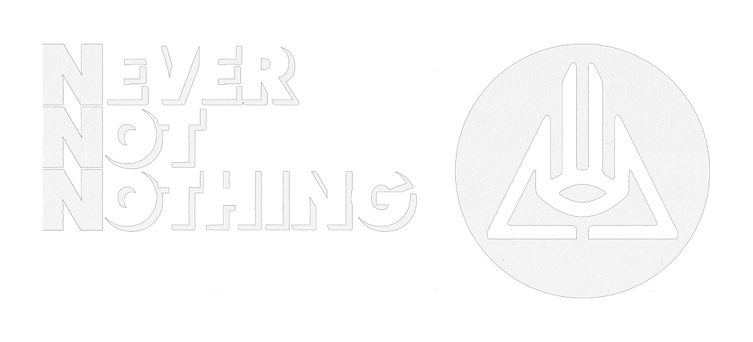 Never Not Nothing