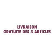 La livraison est gratuite dès 3 articles!