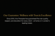 Since 2010, Viva Therapies has guaranteed five-star quality, respect, and discretion for every client — at home or in London’s leading hotels.