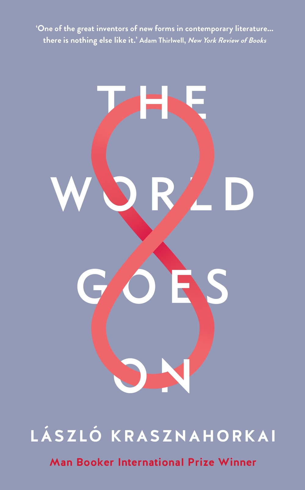 Large laszlo krasznahorkai the world goes on