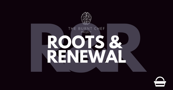The Burnt Chef Project Launches wellness series ‘Roots & Renewal’