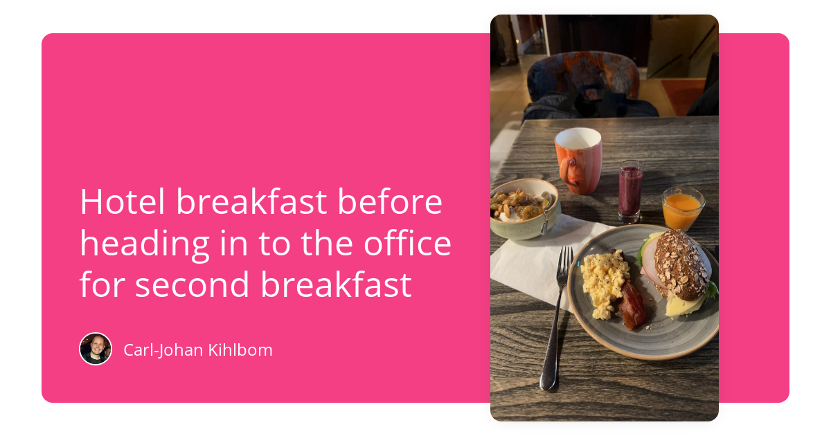 Hotel breakfast before heading in to the office for second breakfast