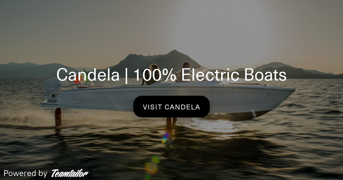 Join us in electrifying marine transport Candela 100 Electric Boats