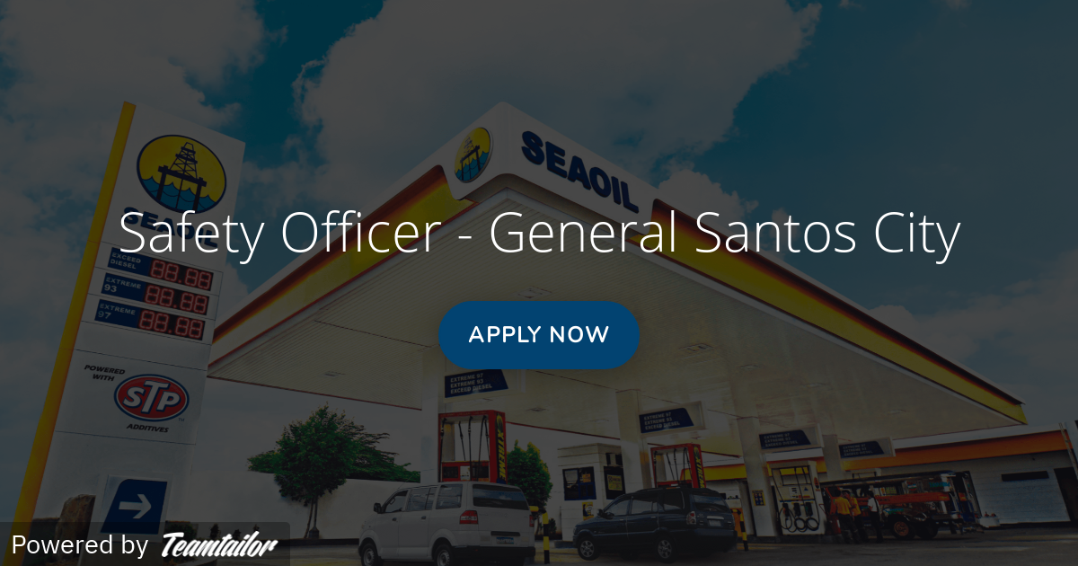 Safety Officer General Santos City SEAOIL Philippines, Inc.