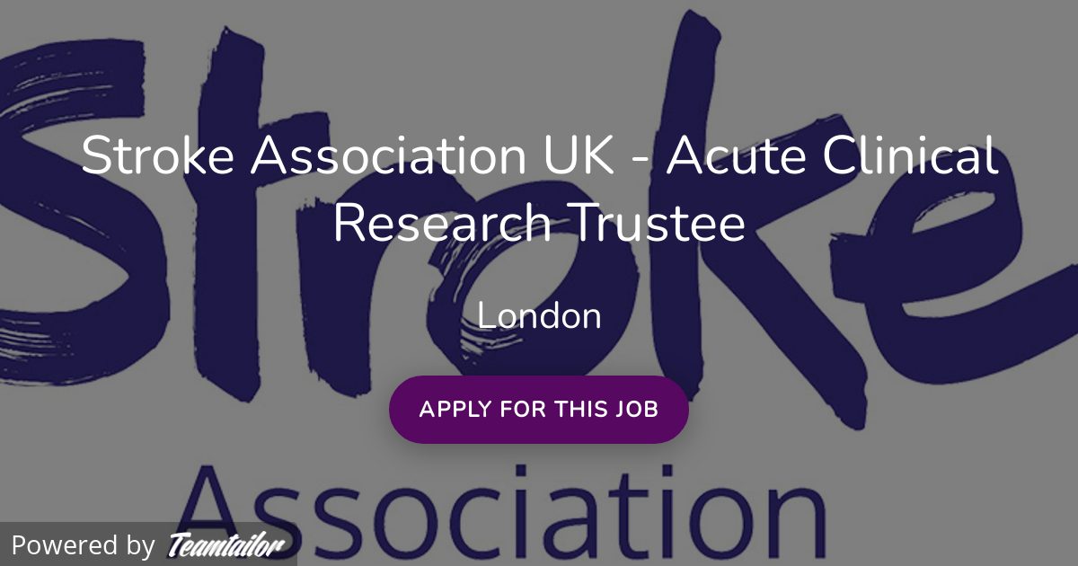 Stroke Association UK Acute Clinical Research Trustee Diversifying