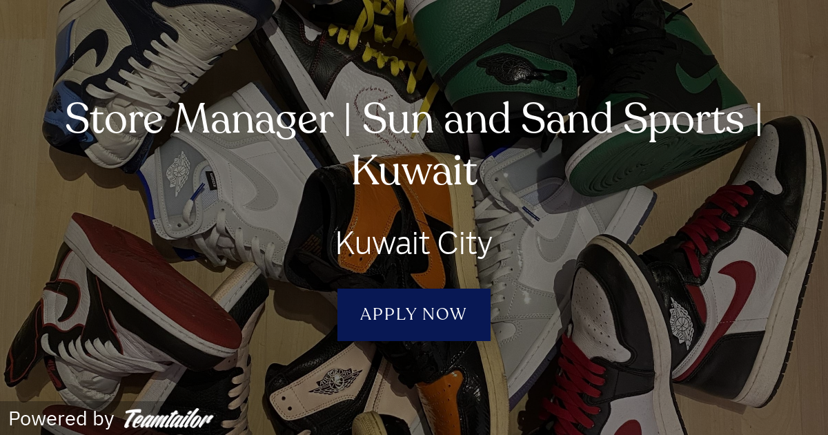 Store Manager Sun and Sand Sports Kuwait GMG