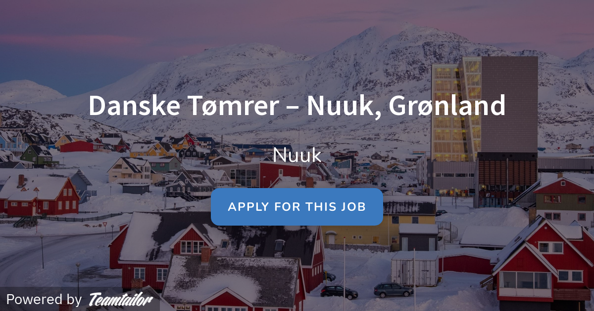 Danish Carpenters in Nuuk, Greenland Job Squad