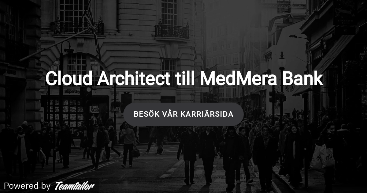 Cloud Architect till MedMera Bank IDG Recruitment