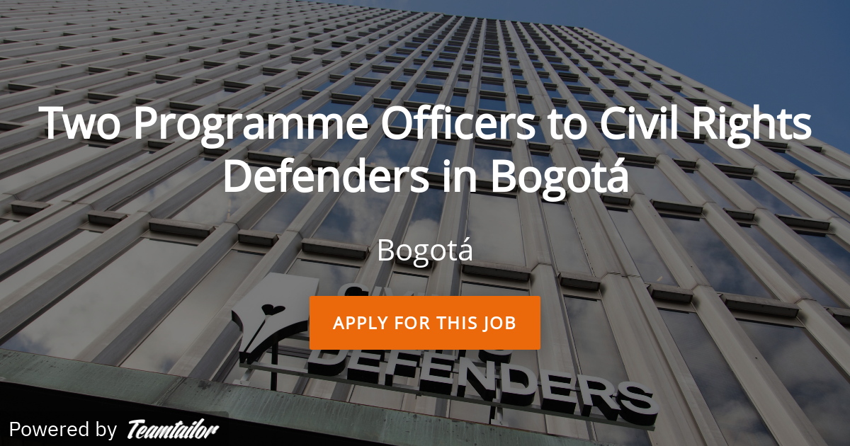 Two Programme Officers to Civil Rights Defenders in Bogotá - Civil Rights Defenders