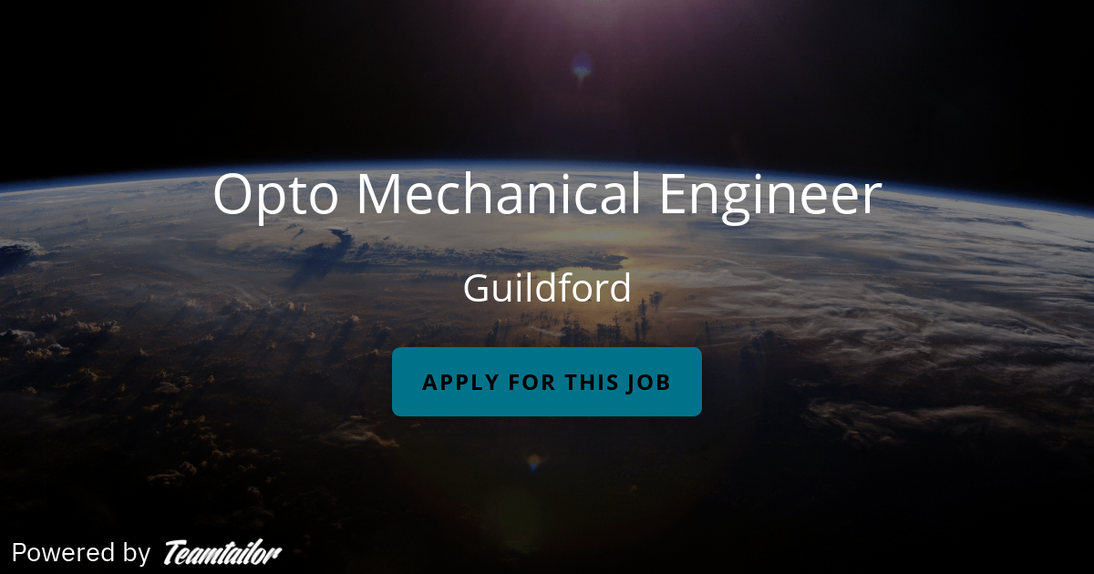 Senior Opto Mechanical Engineer Surrey Satellite Technology Ltd.