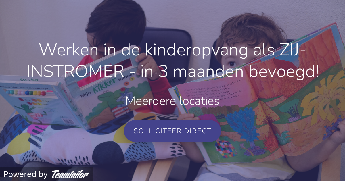 Werken In De Kinderopvang Als Zij Instromer In 3 Maanden Bevoegd Monkey Donky Speelhuis Het Toddlers Huis