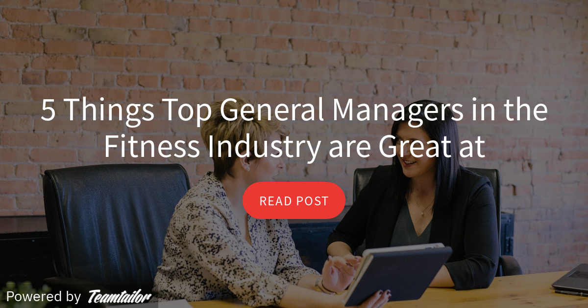 5 Things Top General Managers in the Fitness Industry are Great at