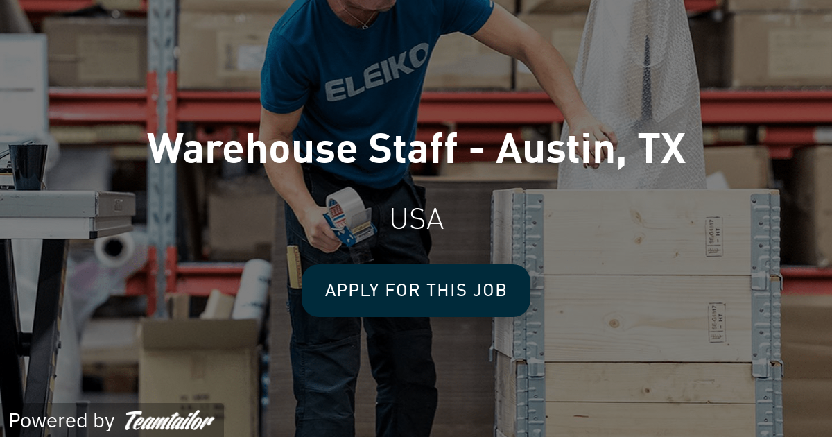 Warehouse Staff Austin, TX Eleiko